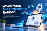 WordPress Site Hızlandırma Rehberi